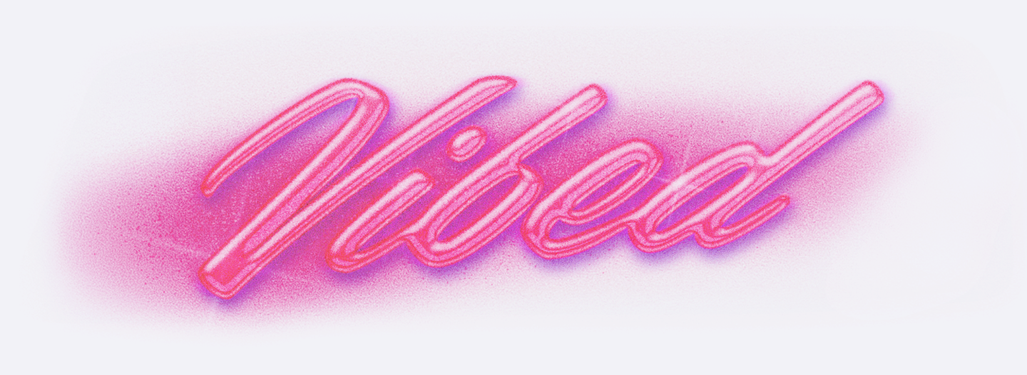 Vibed neon sign
